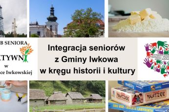 Podsumowanie projektu „Integracja seniorów z Gminy Iwkowa w kręgu historii i kultury”.