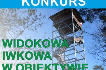 Już wkrótce zakończenie konkursu pt. „Widokowa Iwkowa w obiektywie”