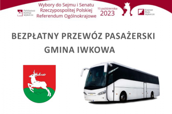 Informacja o bezpłatnym gminnym przewozie pasażerskim dla wyborców ujętych w spisie wyborców w stałym obwodzie głosowania położonym na obszarze Gminy Iwkowa