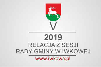 V Sesja Rady Gminy w Iwkowej