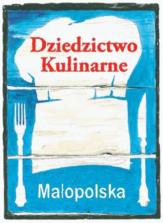Zapraszamy na spotkanie dotyczące Europejskiej Sieci Regionalnego Dziedzictwa Kulinarnego - Małopolska