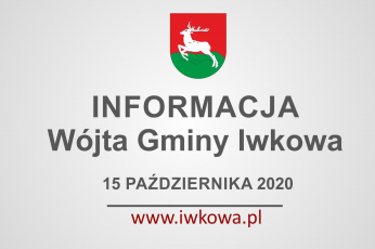 Informacja Wójta Gminy Iwkowa 15 października 2020